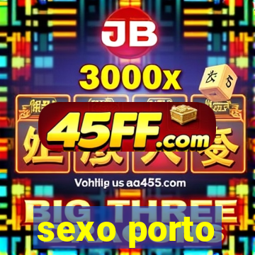 sexo porto